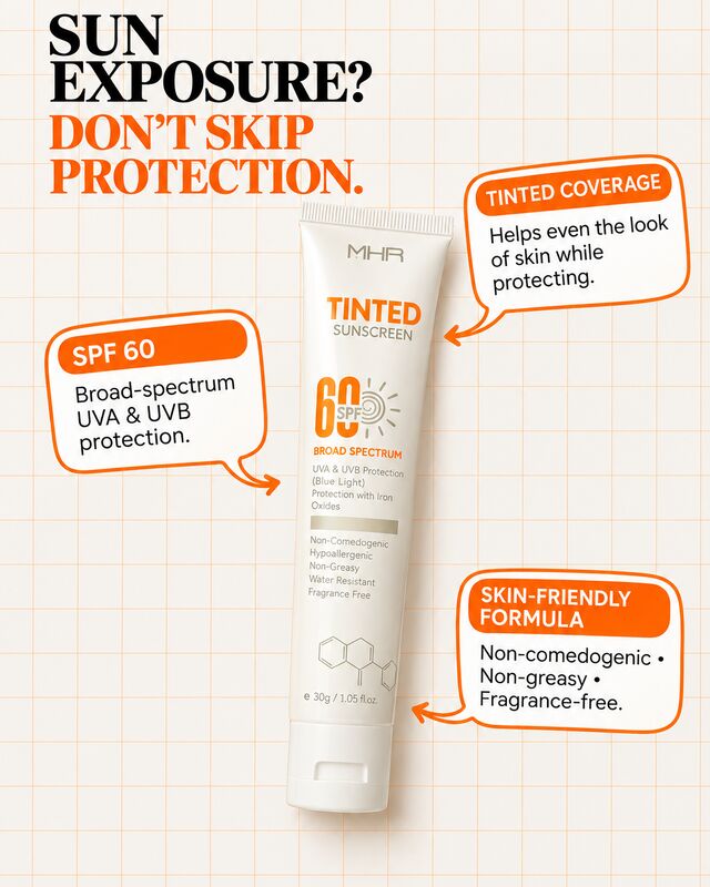 Sun exposure? Don't skip protection: MHR Tinted SPF 60